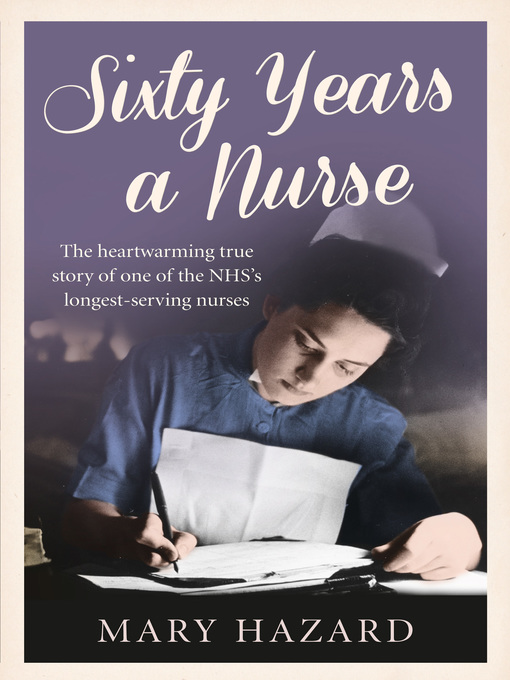 Title details for Sixty Years a Nurse by Mary Hazard - Available